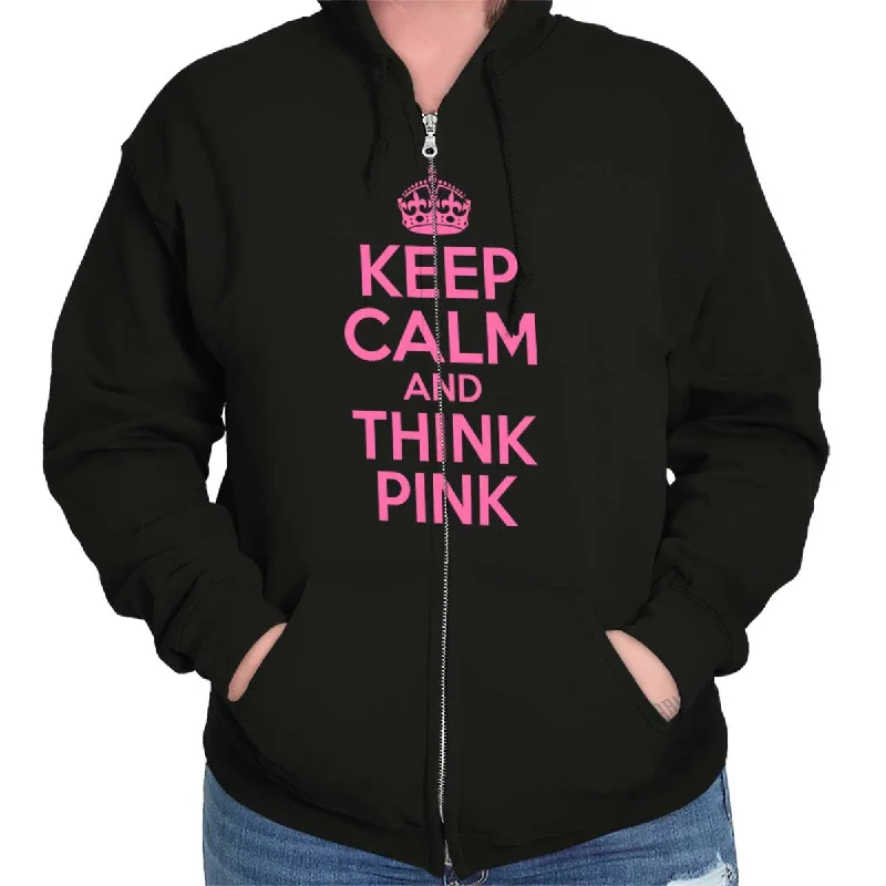 Keep Calm And Think Pink Zip Hoodie